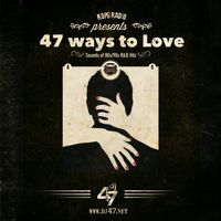 47 ways to Love by Dj 47