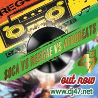 Soca vs Reggae vs Afrobeats by Dj 47