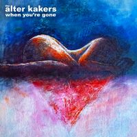 When You're Gone by The Alter Kakers