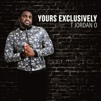 Yours Exclusively by T Jordan O