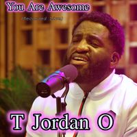 You are awesome(Live) by T Jordan O