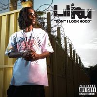 Lil Ru - Don't I Look Good (2007)