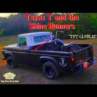 TNT Candles  by Texas T and the Shine Runners 