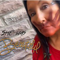 She was Beautiful  by Shelley Morningsong 