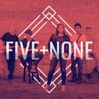 Five+None by Five+None