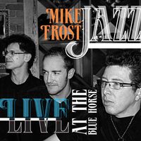 Live at the Blue Horse by Mike Frost Band