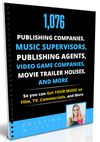 1076 Music Publishing Companies, Supervisors, Movie Trailer Houses and More so you Can Get Your Music On Movies, Film, Commercials and More!