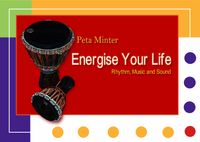 Energise Your Life with Rhythm, Music & Sound