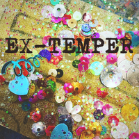 Ex-Temper EP Release
