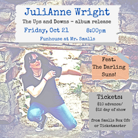 JuliAnne Wright - The Ups and Downs album release show! (feat. The Darling Suns!)