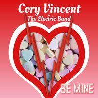 Be Mine by Cory Vincent & The Electric Band