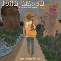 WE HAD IT ALL by JOHN MASON 