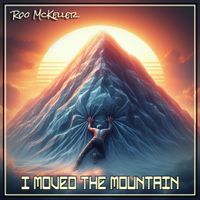 I Moved The Mountain by Roo McKeller
