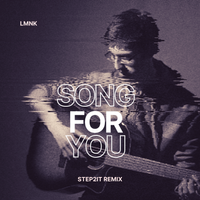 Song For You (Step2It Remix) - Single by LMNK