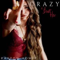 Crazy 'Bout Her by Payton Howie