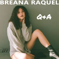 Q&A by Breana Raquel