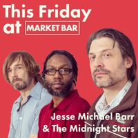 Jesse Michael Barr & Midnight Stars at Market Bar North Market