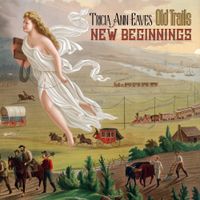 Old Trails, New Beginnings  by Tricia Ann Eaves