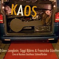 KAOS - Live at Kastens von Siggi Björns (ISL), Franziska Günther (D), Esben Langkniv (DK) 