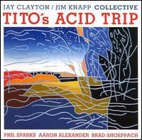 Jay Clayton - Tito's Acid Trip - includes Nurock's "Asphalt Nightmare"
