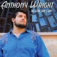 The Way That I Am  by Anthony Wright