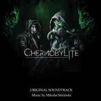 Chernobylite (Original Soundtrack) by Mikolai Stroinski