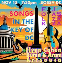 SONGS IN THE KEY OF DC: Flynn Cohen / Dunia & Aram / Artsouca