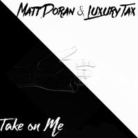 Take On Me by Matt Doran and Luxury Tax