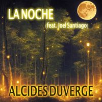 La Noche (Feat. Joel Santiago) by Alcides Duverge