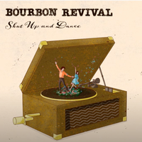 Shut Up & Dance by Bourbon Revival