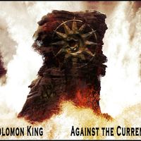 Against The Current by Solomon King & the Chosen