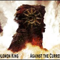 "Against the Current" Pre Release by Solomon King
