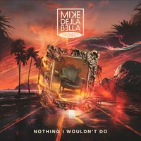 SINGLE # 1 - Nothing I Wouldn't Do feat. MaShanda Favors by Mike Della Bella Project