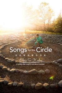 Songs For The Circle - Songbook Download - For Choral Use