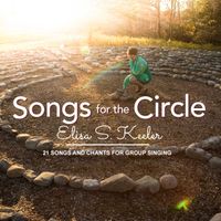 Songs For The Circle - Digital Album (2020-2021) by Elisa S. Keeler
