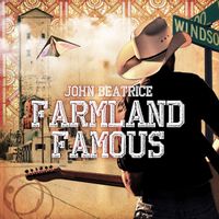 Farmland Famous by John Beatrice