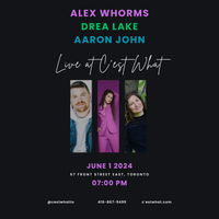 Alex Whorms, Aaron John and Drea Lake Live