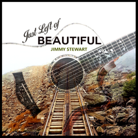 Just Left of Beautiful by Jimmy Stewart