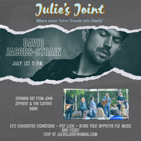 Julie's Joint w/ David Jacobs-Strain plus John Zipperer & The Current Band