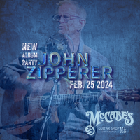 SOLD OUT!!!  John Zipperer's New Album Release Celebration Party 