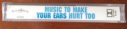 Music To Make Your Ears Hurt Too Tape