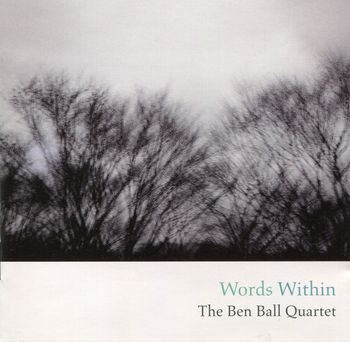 Ben Ball Quartet - Words Within
