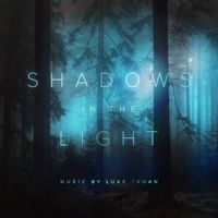 Shadows in the Light by Luke Truan