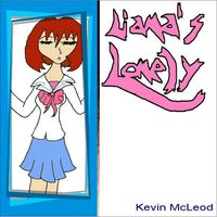 Liana's Lonely (Single) by Kevin McLeod