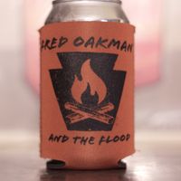 **SOLD OUT** Fred Oakman and The Flood Koozie **SOLD OUT**