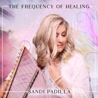 Frequency of Healing by Sandi Padilla