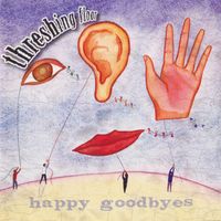 Happy Goodbyes by The Threshing Floor