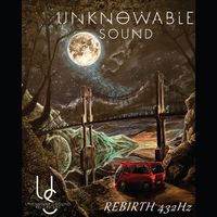 Rebirth (432Hz) by Unknowable Sound
