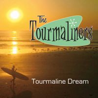 Tourmaline Dream - - HIGH QUALITY .WAV FILES by The Tourmaliners