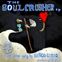 The Soulcrusher by Señor Gigio